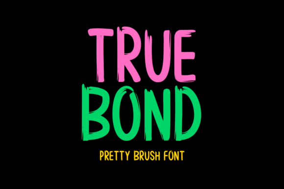 True Bond: Elevating Design with a Compelling Brush Display Font